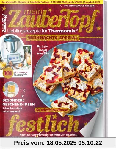 mein Zaubertopf Weihnachts Spezial 02/2022 - Rezepte für den Thermomix ® zu Weihnachten TM5® TM31 TM6: 101 süße Rezepte und Geschenk Ideen aus dem Thermomix ®