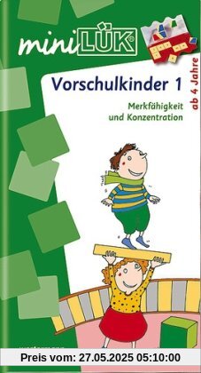 miniLÜK Übungen für Vorschulkinder: miniLÜK: Vorschulkinder 1: Merkfähigkeit und Konzentration für Kinder von 4 bis 6 Jahren: Spielreihen zur Merkfähigkeit und Konzentration: HEFT 1