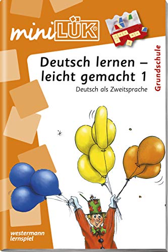 miniLÜK: 1./2./3./4. - Deutsch als Zweitsprache Deutsch lernen - leicht gemacht 1: Deutsch als Zweitsprache für die Grundschule (miniLÜK-Übungshefte: DaZ und DaF)