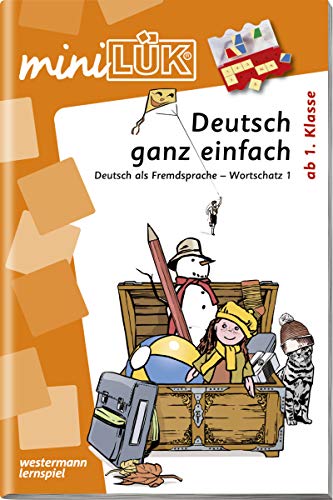 miniLÜK: 1./2./3./4. Klasse - Deutsch als Fremdsprache Deutsch ganz einfach (miniLÜK-Übungshefte: DaZ und DaF) von LÜK
