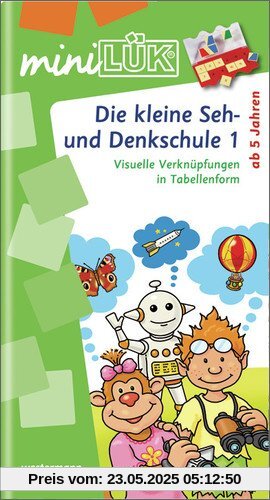 miniLÜK: Die kleine Seh- und Denkschule 1: Übungen zum Vernetzen und Verknüpfen für Kinder von 5 bis 7 Jahren: Vernetzte Übungen