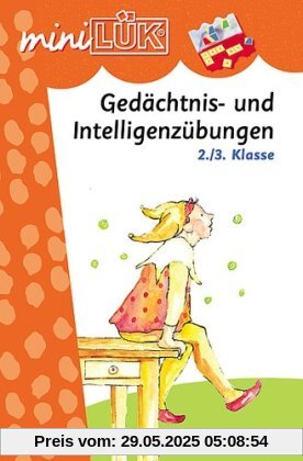 miniLÜK: Gedächtnis- und Intelligenzübungen: 2./3.Klasse: Für die 2. und 3. Klasse miniLÜK: Gedächtnis- und Intelligenzübungen: 2./3.Klasse: Für die 2. und 3. Klasse