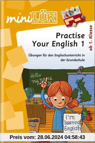miniLÜK: Practise your English! 1: Übungen für den Englischunterricht in der Grundschule ab Klasse 1