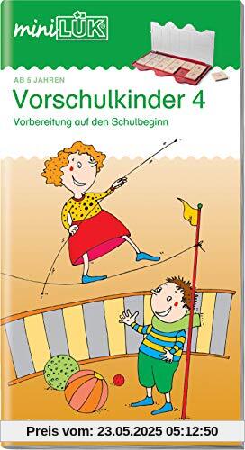 miniLÜK: Vorschule Vorschulkinder 4: Vorbereitung auf den Schulbeginn. Vorschule (miniLÜK-Übungshefte: Vorschule)