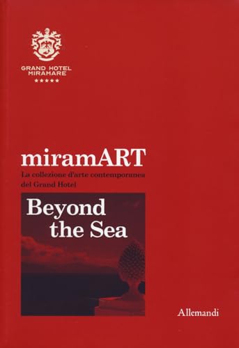 miramART. Beyond the sea. La collezione d’arte contemporanea del Grand Hotel. Ediz. italiana e inglese (Varia) von Allemandi