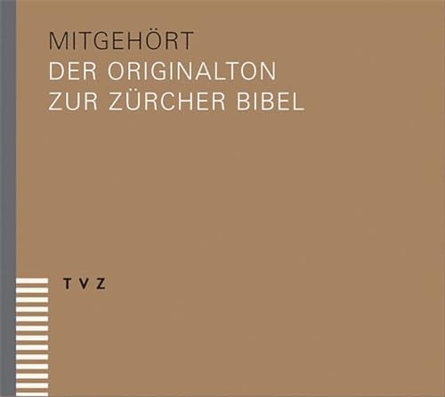 mitgehört: Der Originalton zur Zürcher Bibel (plus) von TVZ Theologischer Verlag