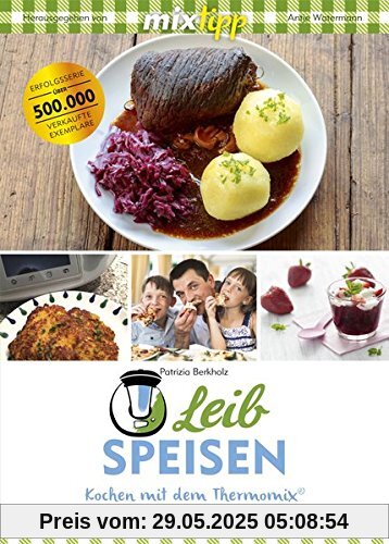 mixtipp Leibspeisen: Hausmannskost für den Thermomix: Hausmannskost aus dem Thermomix® (Kochen mit dem Thermomix®)