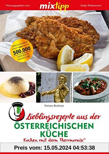 mixtipp: Lieblingsrezepte aus der österreichischen Küche: Kochen mit dem Thermomix®