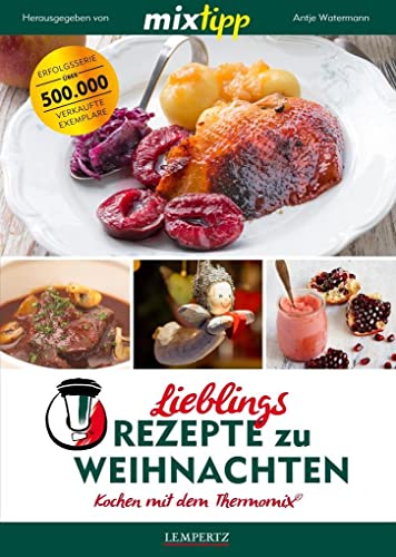 mixtipp Lieblingsrezepte zu Weihnachten: Kochen mit dem Thermomix: Kochen mit dem Thermomix® von Edition Lempertz