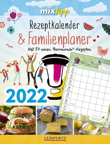 mixtipp: Rezeptkalender & Familienplaner 2022: Mit 87 neuen Thermomix®-Rezepten durchs Jahr 2022 (Kochen mit dem Thermomix®) von Lempertz Edition und Verlagsbuchhandlung