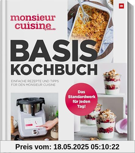monsieur cuisine by ZauberMix - Basis-Kochbuch: Einfache Rezepte und Tipps für den Monsieur Cuisine monsieur cuisine by ZauberMix - Basis-Kochbuch: Einfache Rezepte und Tipps für den Monsieur Cuisine