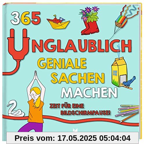 moses. 365 unglaublich geniale Sachen machen | Zeit für eine Bildschirmpause | Mit 365 Projekten, Bastelanleitungen, Spielen und Experimenten für jeden Tag | Beschäftigungsbuch für Kinder ab 7 Jahren