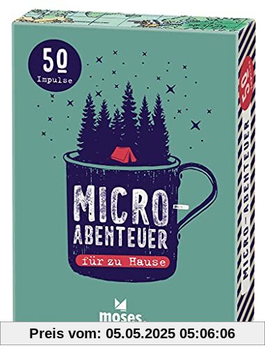 moses. Fernweh Micro-Abenteuer für zu Hause, 50 inspirierende Impulse für den Alltag, Ideal für unterwegs moses. Fernweh Micro-Abenteuer für zu Hause, 50 inspirierende Impulse für den Alltag, Ideal für unterwegs