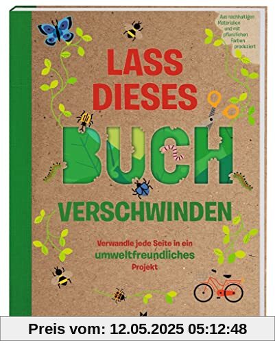 moses. Lass dieses Buch verschwinden | Verwandle jede Seite in ein umweltfreundliches Projekt | Mit 30 Anleitungen und Ideen, die der Umwelt helfen | Beschäftigungsbuch für Kinder ab 8 Jahren