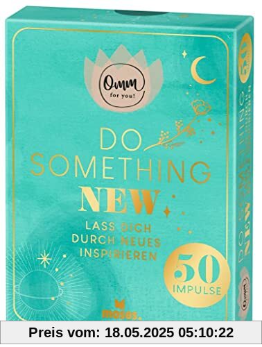 moses. Omm for you Do something new – 50 Karten mit Impulsen – Lass dich durch Neues inspirieren, Zum Nachdenken & Ausprobieren, Impulse und Gedanken ... Kartenbox mit Goldfolienveredelung moses. Omm for you Do something new – 50 Karten mit Impulsen – Lass dich durch Neues inspirieren, Zum Nachdenken & Ausprobieren, Impulse und Gedanken ... Kartenbox mit Goldfolienveredelung