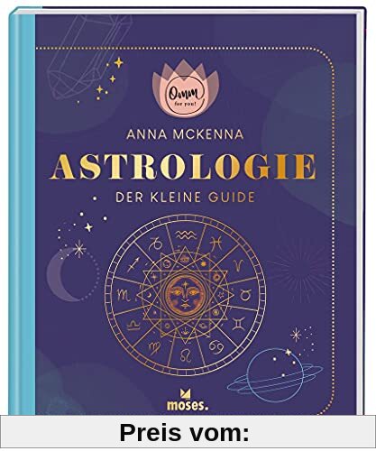 moses. Omm for you I Astrologie - Der kleine Guide I Kompaktes Astro-Wissen auf 192 Seiten I Praxisbuch für Anfänger