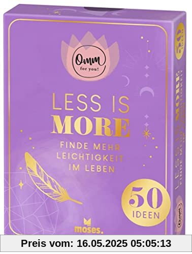 moses. Omm for you Less is more – 50 Karten mit Ideen zu Minimalismus, Leichtigkeit & bewussten Konsum, Zum Nachdenken, Ausprobieren und Erfahren, in ... Finde mehr Leichtigkeit im Leben