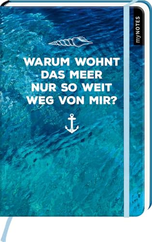 myNOTES Notizbuch A5: Warum wohnt das Meer nur so weit weg von mir?: Notebook medium, gepunktet | Für maritime Sehnsuchtsmomente: Ideal als Bullet Journal oder Tagebuch von Ars Edition