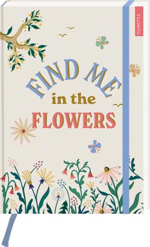 myNOTES Papeterie: Notizbuch A4 Cottage Style: Find me in the Flowers: Maxi-Blankbook DIN A4, gepunktet, für große Ideen und Notizen von arsEdition GmbH