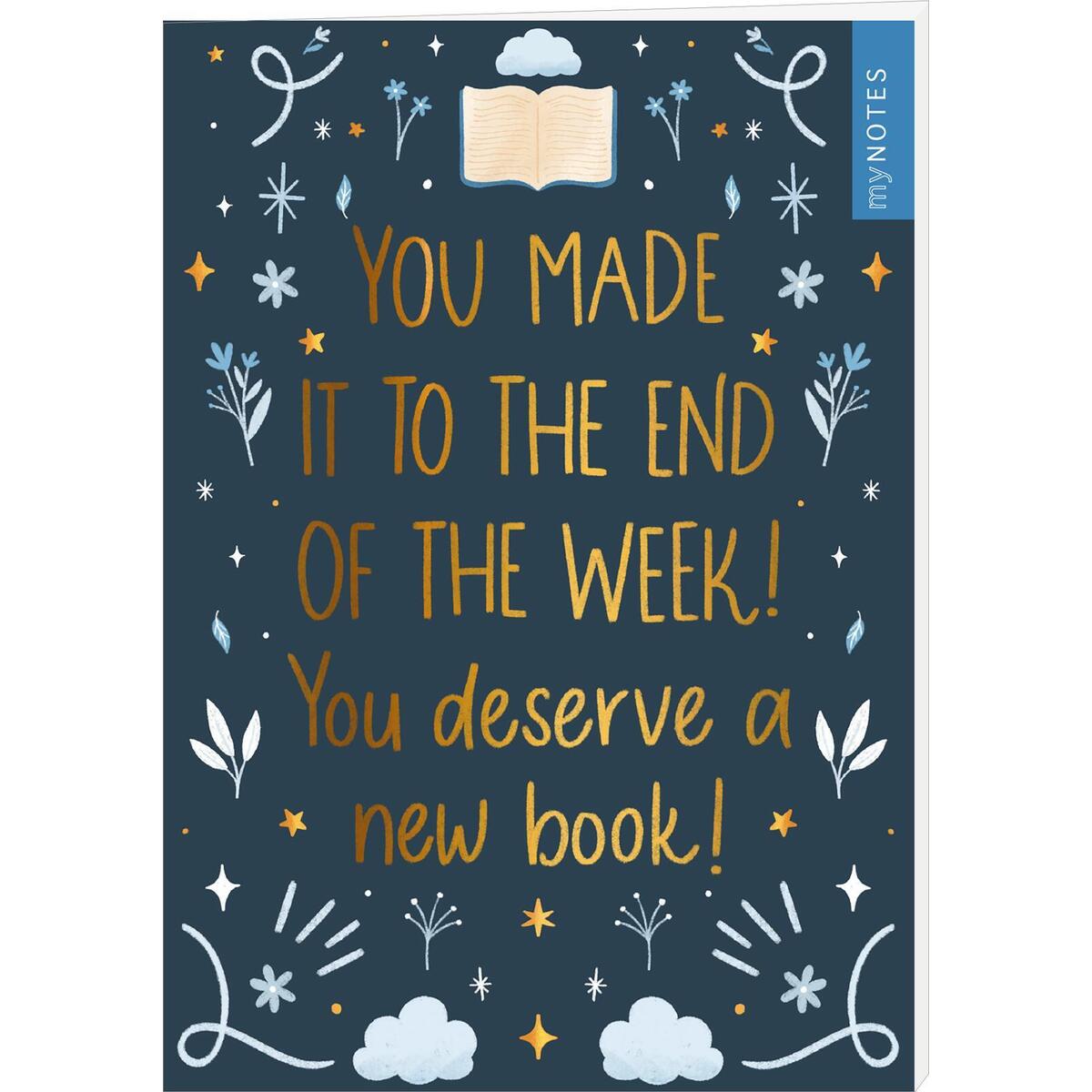 myNOTES Papeterie: Notizheft You made it to the end of the week! You deserve a n... von Ars Edition GmbH