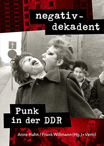 negativ-dekadent: Punk in der DDR von Ventil Verlag