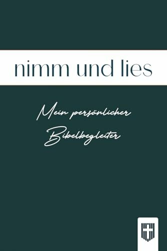 nimm und lies: Mein persönlicher Bibelbegleiter für 2 Jahre (Bibelleseplan, türkise Edition)