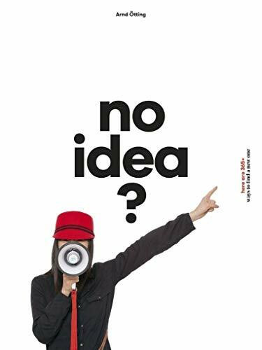 no idea?: here are 365+ ways to find a new one
