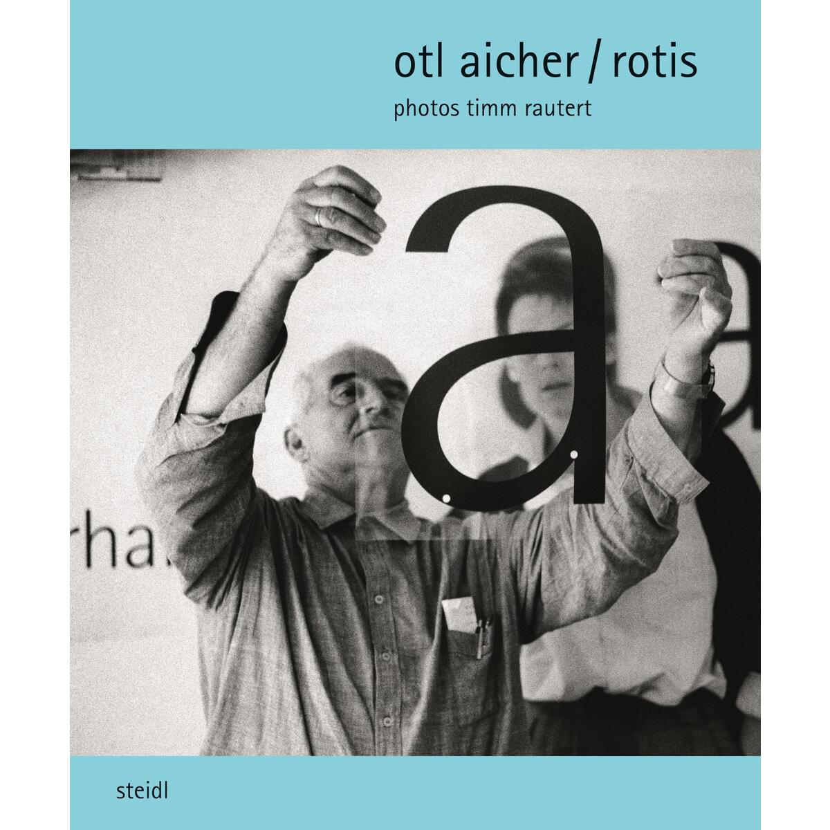 otl aicher / rotis von Steidl GmbH & Co.OHG