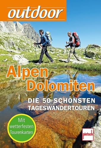 outdoor - Alpen/Dolomiten: Die 50 schönsten Tageswandertouren (Tourenkarten in Klarsichttasche)