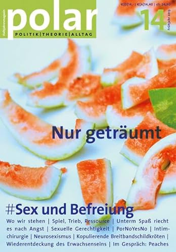 polar 14: Sex und Befreiung: Nur geträumt von Campus Verlag
