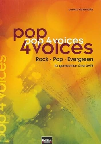 pop 4 voices: Rock - Pop - Evergreen für gemischten Chor SATB. Sbnr. 150955