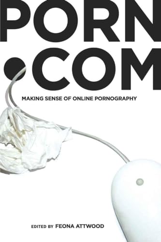 porn.com: Making Sense of Online Pornography (Digital Formations, Band 48) von Lang, Peter
