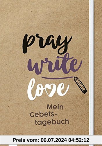 pray write love: Mein Gebetstagebuch