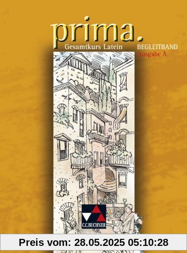 prima A: prima. Begleitband. Ausgabe A: Gesamtkurs Latein
