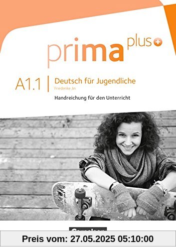 prima plus: A1: Band 1 - Handreichungen für den Unterricht prima plus: A1: Band 1 - Handreichungen für den Unterricht