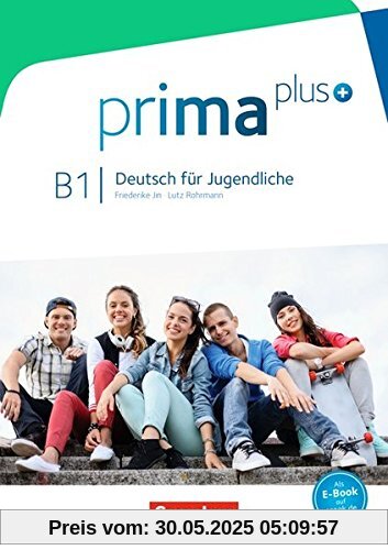 prima plus: B1: Gesamtband - Schülerbuch prima plus: B1: Gesamtband - Schülerbuch