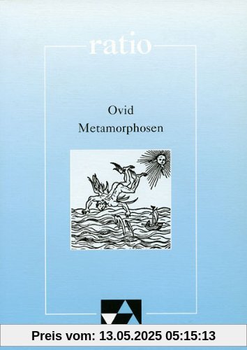 ratio: Metamorphosen und andere Dichtungen: Mit Begleittexten: 15 ratio: Metamorphosen und andere Dichtungen: Mit Begleittexten: 15