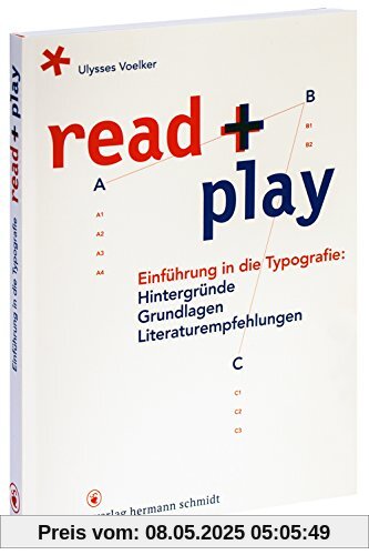 read + play: Einführung in die Typografie: Hintergründe, Grundlagen, Literaturempfehlungen read + play: Einführung in die Typografie: Hintergründe, Grundlagen, Literaturempfehlungen