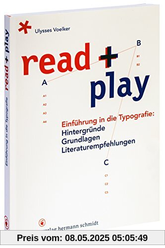 read + play: Einführung in die Typografie: Hintergründe, Grundlagen, Literaturempfehlungen