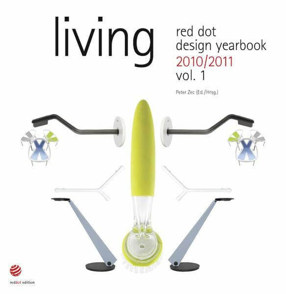 red dot design yearbook 2010/2011, vol. 1, living: Dtsch.-Engl. red dot design yearbook 2010/2011, vol. 1, living: Dtsch.-Engl.