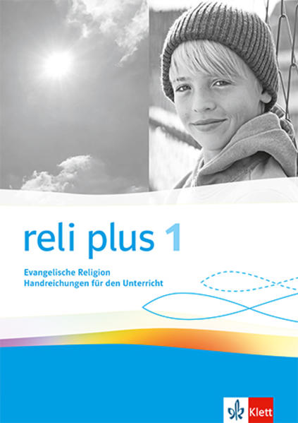 reli plus 1. Allgemeine Ausgabe. Handreichungen für den Unterricht Klasse 5/6 von Klett Ernst /Schulbuch