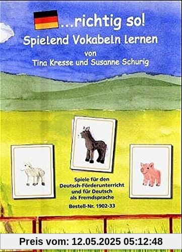 ... richtig so!: Spiele für den Deutsch-Förderunterricht und für Deutsch als  Fremdsprache