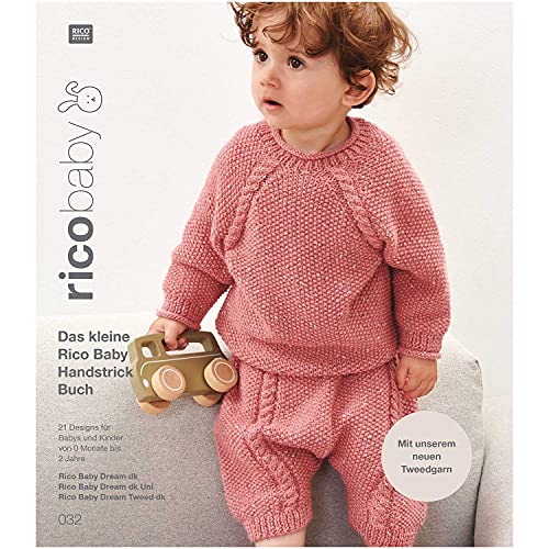 rico baby 032: Das kleine Rico Baby Handstrick Buch, 21 Designs für Babys und Kinder von 0 Monate bis 2 Jahre, Handstickgarn Rico Baby Dream dk, Rico Baby Dream dk Uni, Rico Baby Dream Tweed dk rico baby 032: Das kleine Rico Baby Handstrick Buch, 21 Designs für Babys und Kinder von 0 Monate bis 2 Jahre, Handstickgarn Rico Baby Dream dk, Rico Baby Dream dk Uni, Rico Baby Dream Tweed dk