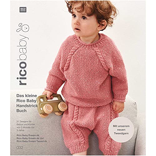 Rico Baby 032 B Dream dk (Tweed/Uni): Das kleine Rico Baby Handstrick Buch, 21 Designs für Babys und Kinder von 0 Monate bis 2 Jahre, Handstickgarn ... Baby Dream dk Uni, Rico Baby Dream Tweed dk von Rico Design GmbH & Co.KG