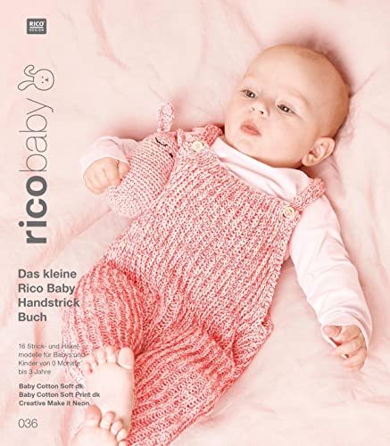 rico baby 036: Das kleine Rico Baby Handstrick Buch, 16 Strick- und Häkelmodelle für Babys und Kinder von 0 Monate bis 3 Jahre, Handstickgarn Rico ... Soft Print dk, Rico Creative Make it Neon von Rico Design GmbH & Co.KG