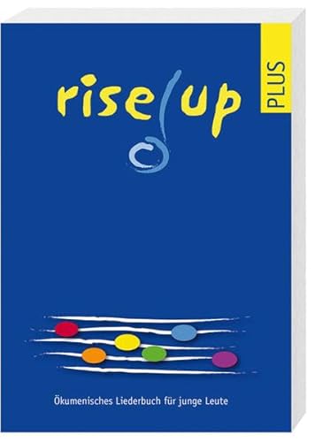 rise up plus: Ökumenisches Liederbuch: Ökumenisches Liederbuch für junge Leute. Herausgegeben von Ökumenische Kommission
