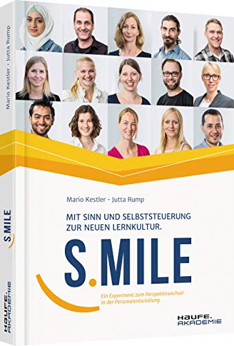 s.mile: Mit Sinn und Selbststeuerung zur neuen Lernkultur. (Haufe Fachbuch)