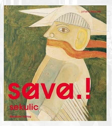 sava.! Sekulic: Katalog zur Ausstellung im Museum Gugging, Dtsch.-Engl. von Residenz