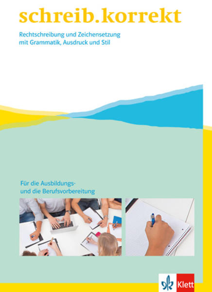 schreib.korrekt. Arbeitsheft für Menschen in der Berufsvorbereitung von Klett Ernst /Schulbuch