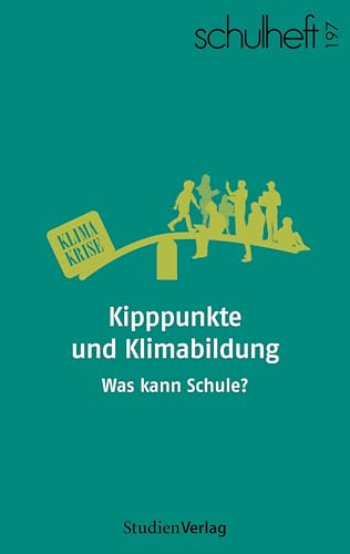 schulheft 1/25 - 197: Kipppunkte und Klimabildung. Was kann Schule? von StudienVerlag